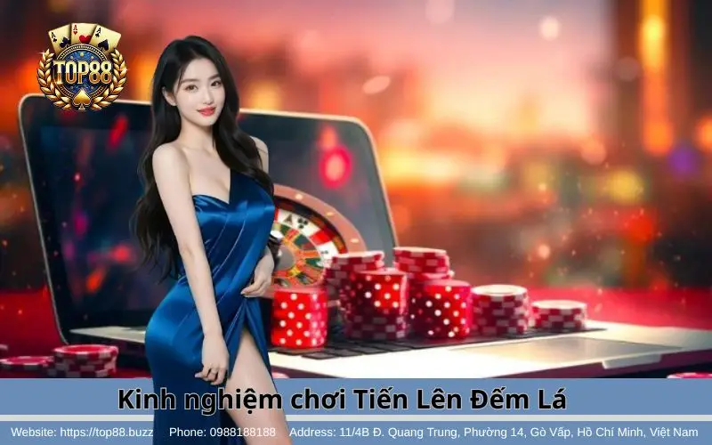 Tiến Lên Đếm Lá & Bí kíp ăn tiền siêu ngon cho bài thủ 4 Kinh nghiệm chơi Tiến Lên Đếm Lá Top88